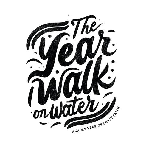 the year i walk on water